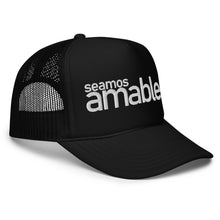 Load image into Gallery viewer, Seamos Amables Foam Trucker Hat