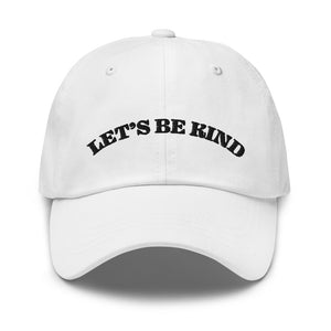 Let's Be Kind Dad Hat