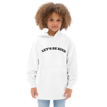 Load image into Gallery viewer, Let&#39;s Be Kind Youth Fleece Hoodie