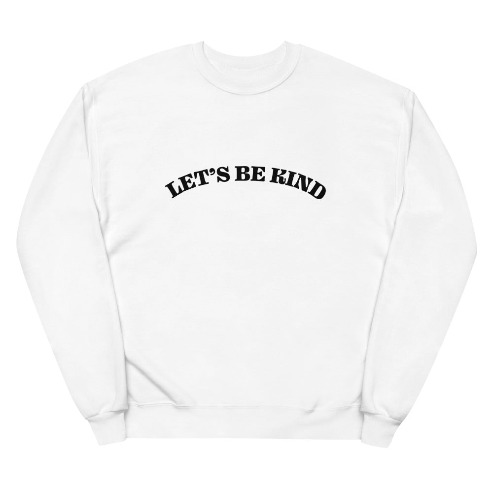 Let's Be Kind Adult Unisex fleece sweatshirt