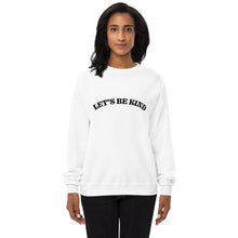 Load image into Gallery viewer, Let&#39;s Be Kind Adult Unisex fleece sweatshirt